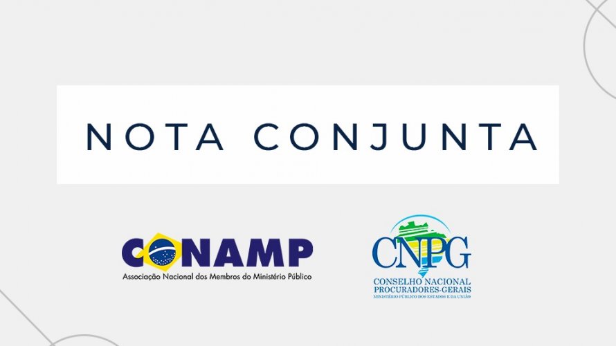 CONAMP e CNPG publicam nota contra relatório da PEC 5, que altera composição do CNMP